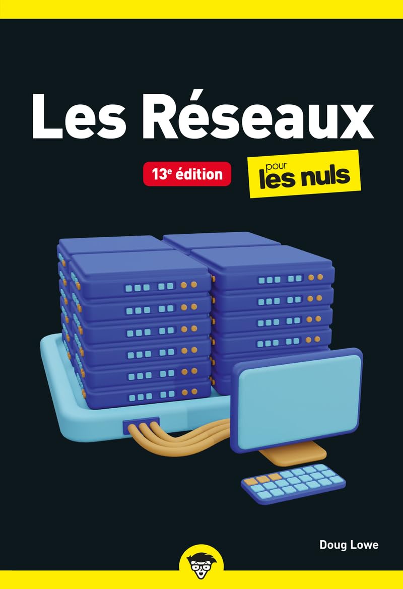 Les réseaux 13e Edition pour les nuls 