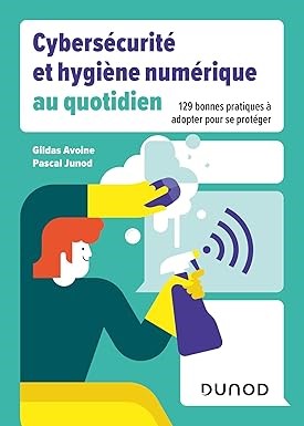 CYBERSECURITE ET HYGIENE NUMERIQUE AU QUOTIDIEN