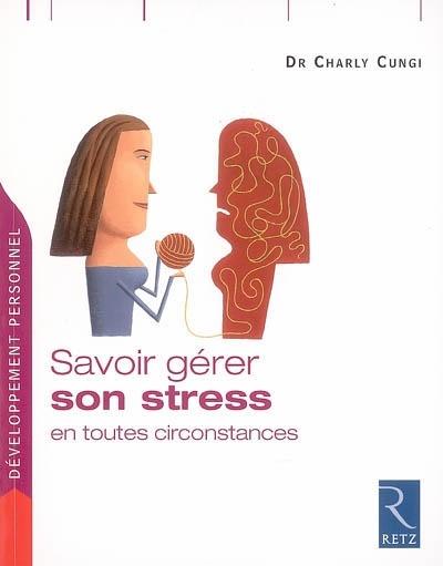 SAVOIR GERER SON STRESS EN TOUTES CIRCONSTANCES