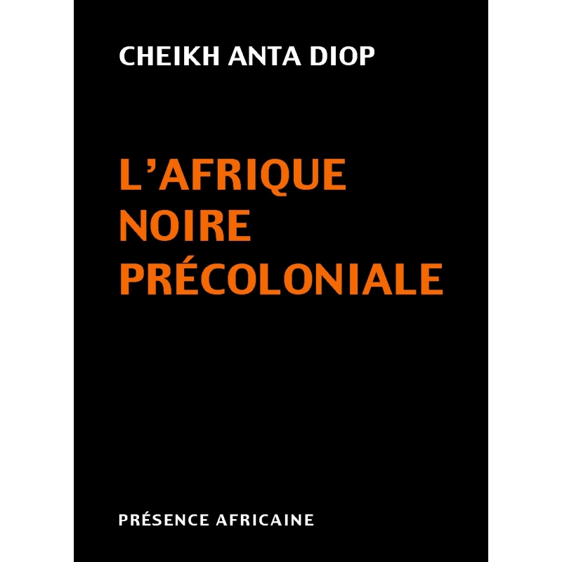 L'AFRIQUE NOIRE PRECOLONIALE 