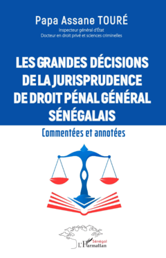 Les grandes décisions de la jurisprudence de droit pénal général sénégalais 