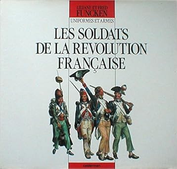 LES SOLDATS DE LA REVOLTION FRANCAISE 
