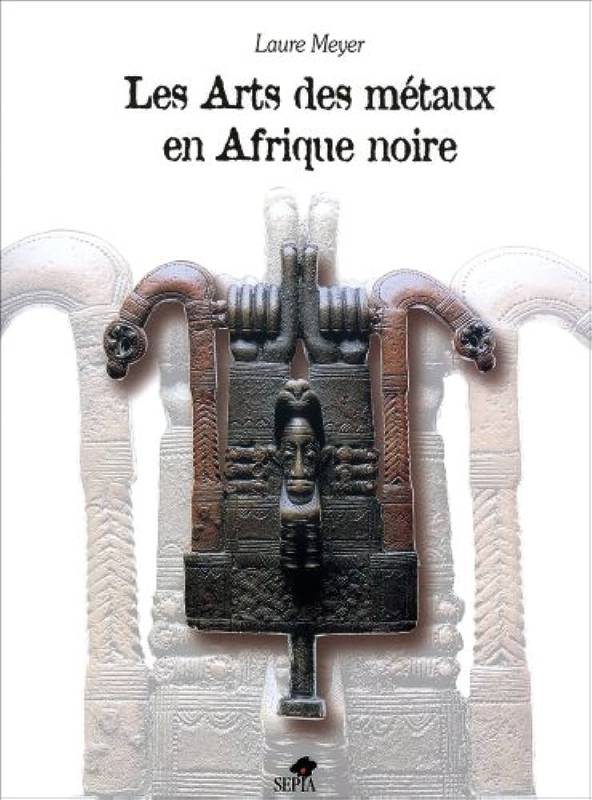 Arts des métaux en Afrique noire 