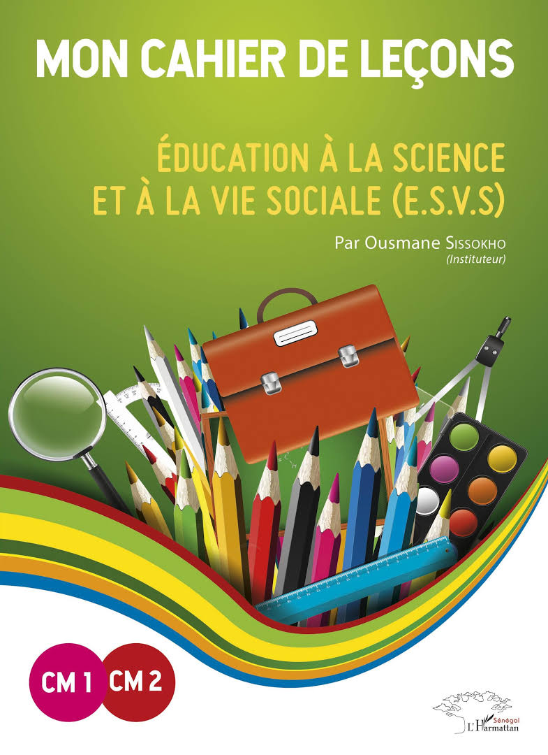 Mon cahier de leçons Education à la science et à la vie sociale (E.S.V.S)