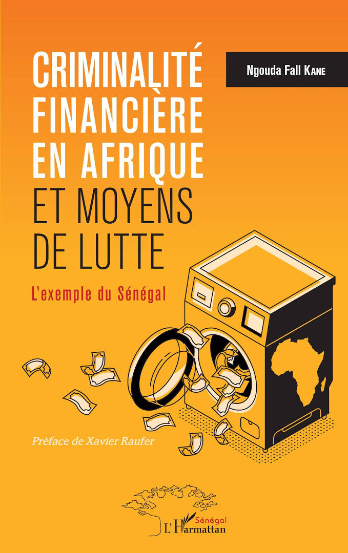Criminalité financière en Afrique et moyens de lutte L'exemple du Sénégal