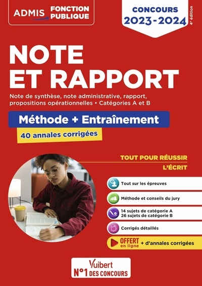 Note et Rapport, note de synthèse, note administrative, propositions opérationnelles. Méthode et entraînements. 40 annales corrigées. Catégories A et B Edition 2023-2024
